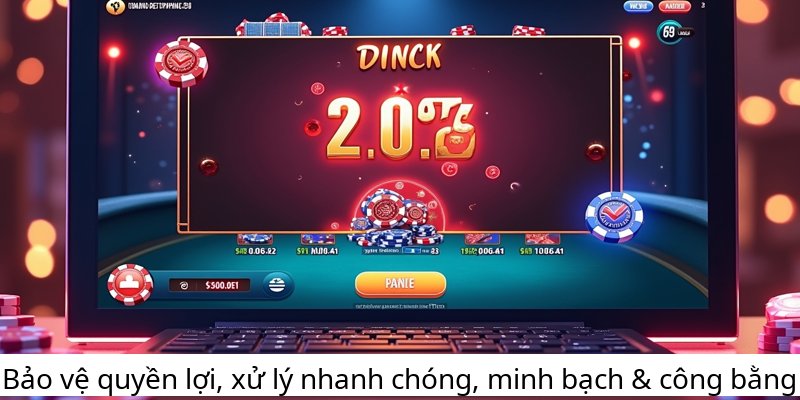 Bảo vệ quyền lợi, xử lý nhanh chóng, minh bạch & công bằng