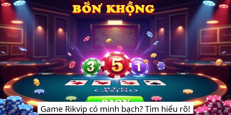 Game Rikvip có minh bạch? Tìm hiểu rõ!
