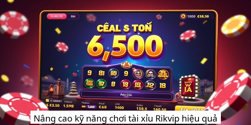 Nâng cao kỹ năng chơi tài xỉu Rikvip hiệu quả