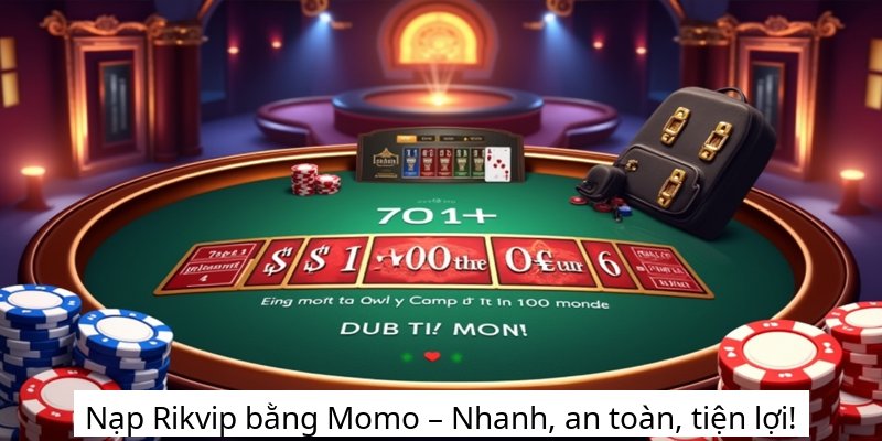 Nạp Rikvip bằng Momo – Nhanh, an toàn, tiện lợi!