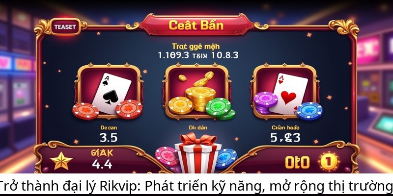 Trở thành đại lý Rikvip: Phát triển kỹ năng, mở rộng thị trường.